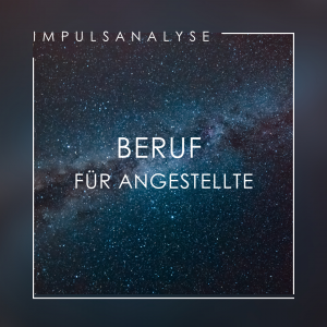Impulsanalyse Beruf