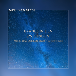 Uranus in den Zwillingen